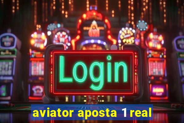 aviator aposta 1 real